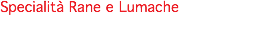 Specialità Rane e Lumache 